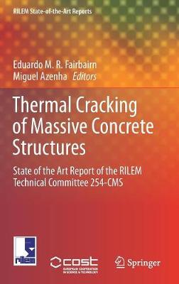 Thermal Cracking of Massive Concrete Structures: State of the Art Report of the RILEM Technical Committee 254-CMS 2019 ed.