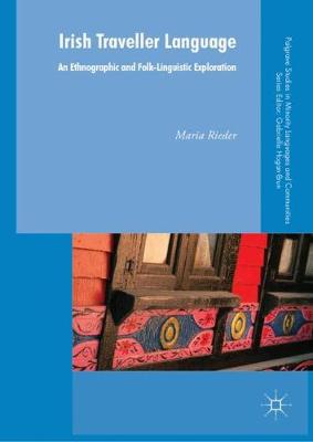 Irish Traveller Language: An Ethnographic and Folk-Linguistic Exploration