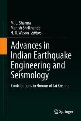 Advances in Indian Earthquake Engineering and Seismology: Contributions in Honour of Jai Krishna