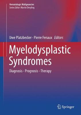 Myelodysplastic Syndromes: Diagnosis - Prognosis - Therapy 2018 ed.