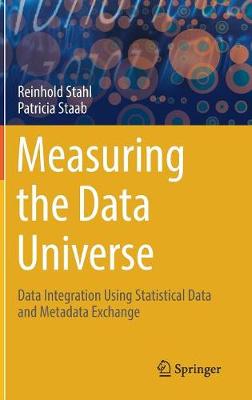 Measuring the Data Universe: Data Integration Using Statistical Data and Metadata Exchange 2018 ed.