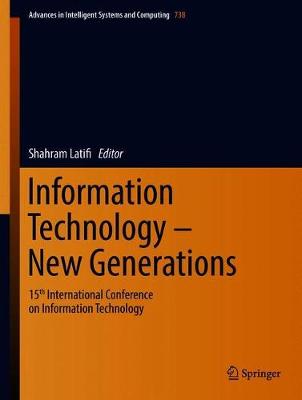 Information Technology - New Generations: 15th International Conference on Information Technology 2018 ed.
