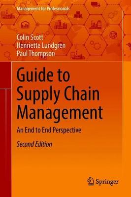 Guide to Supply Chain Management: An End to End Perspective