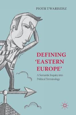 Defining 'Eastern Europe': A Semantic Inquiry into Political Terminology