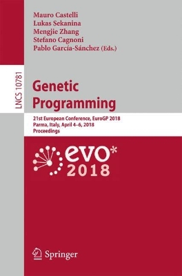 Genetic Programming: 21st European Conference, EuroGP 2018, Parma, Italy, April 4-6, 2018,  Proceedings 1st ed. 2018
