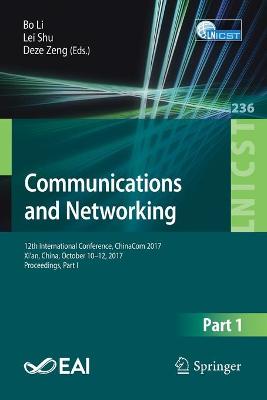 Communications and Networking: 12th International Conference, ChinaCom 2017, Xi'an, China, October 10-12, 2017, Proceedings, Part I