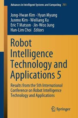Robot Intelligence Technology and Applications 5: Results from the 5th International Conference on Robot Intelligence  Technology and Applications 2019 ed.