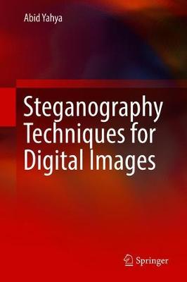 Steganography Techniques for Digital Images 2018 ed.