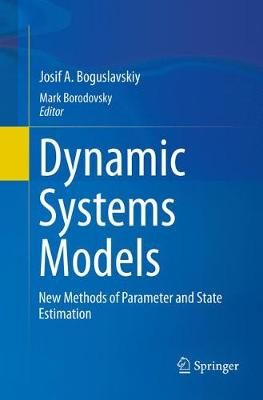 Dynamic Systems Models: New Methods of Parameter and State Estimation Softcover reprint of the original 1st ed. 2016