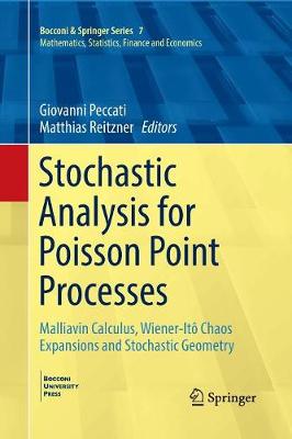 Stochastic Analysis for Poisson Point Processes: Malliavin Calculus, Wiener-Itô Chaos Expansions and Stochastic Geometry Softcover reprint of the original 1st ed. 2016