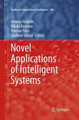 Novel Applications of Intelligent Systems Softcover reprint of the original 1st ed. 2016