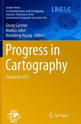 Progress in Cartography: EuroCarto 2015 Softcover reprint of the original 1st ed. 2016