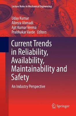 Current Trends in Reliability, Availability, Maintainability and Safety: An Industry Perspective Softcover reprint of the original 1st ed. 2016