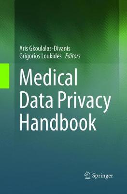 Medical Data Privacy Handbook Softcover reprint of the original 1st ed. 2015