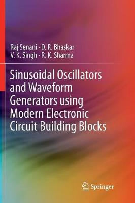 Sinusoidal Oscillators and Waveform Generators using Modern Electronic  Circuit Building Blocks Softcover reprint of the original 1st ed. 2016