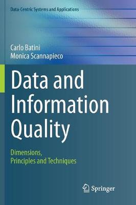 Data and Information Quality: Dimensions, Principles and Techniques Softcover reprint of the original 1st ed. 2016