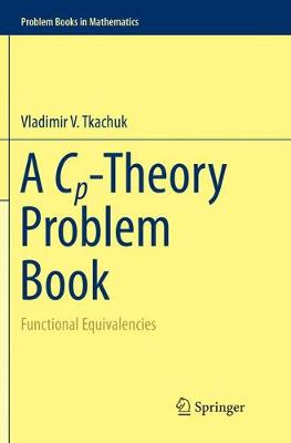 Cp-Theory Problem Book: Functional Equivalencies Softcover reprint of the original 1st ed. 2016
