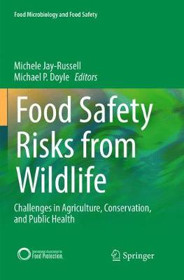 Food Safety Risks from Wildlife: Challenges in Agriculture, Conservation, and Public Health Softcover reprint of the original 1st ed. 2016