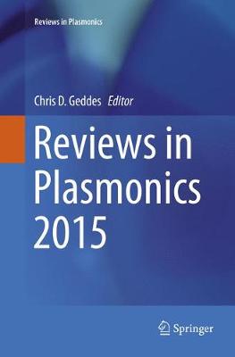 Reviews in Plasmonics 2015 Softcover Reprint of the Original 1st 2016 ed.