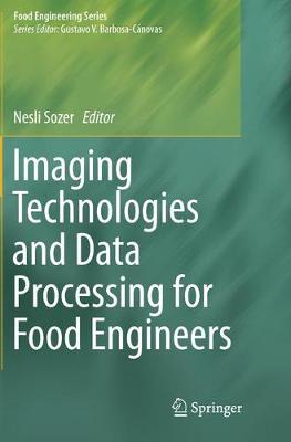 Imaging Technologies and Data Processing for Food Engineers Softcover reprint of the original 1st ed. 2016