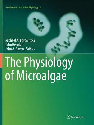 Physiology of Microalgae Softcover Reprint of the Original 1st 2016 ed.