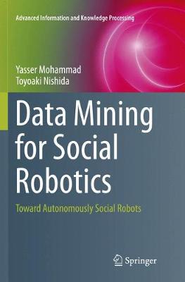 Data Mining for Social Robotics: Toward Autonomously Social Robots Softcover reprint of the original 1st ed. 2015