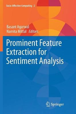 Prominent Feature Extraction for Sentiment Analysis Softcover Reprint of the Original 1st 2016 ed.