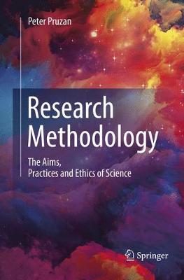 Research Methodology: The Aims, Practices and Ethics of Science Softcover reprint of the original 1st ed. 2016