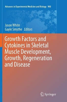 Growth Factors and Cytokines in Skeletal Muscle Development, Growth,  Regeneration and Disease Softcover Reprint of the Original 1st 2016 ed.