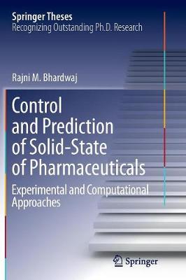 Control and Prediction of Solid-State of Pharmaceuticals: Experimental and Computational Approaches Softcover reprint of the original 1st ed. 2016