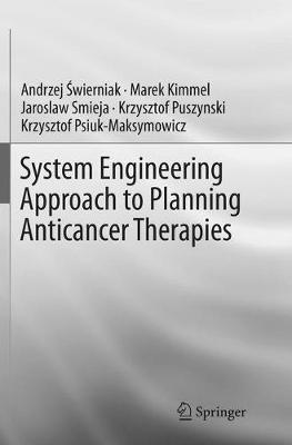 System Engineering Approach to Planning Anticancer Therapies Softcover reprint of the original 1st ed. 2016