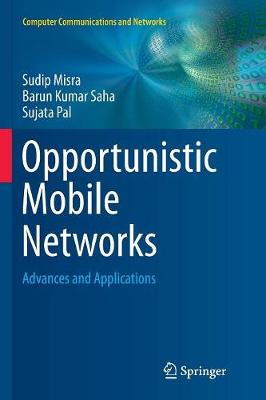 Opportunistic Mobile Networks: Advances and Applications Softcover reprint of the original 1st ed. 2016