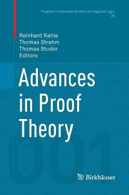 Advances in Proof Theory Softcover reprint of the original 1st ed. 2016