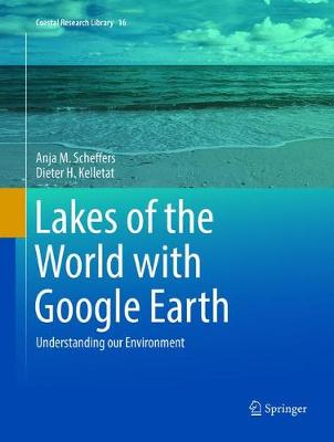 Lakes of the World with Google Earth: Understanding our Environment Softcover reprint of the original 1st ed. 2016