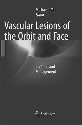 Vascular Lesions of the Orbit and Face: Imaging and Management Softcover Reprint of the Original 1st 2016 ed.