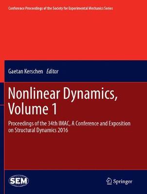 Nonlinear Dynamics, Volume 1: Proceedings of the 34th IMAC, A Conference and Exposition on Structural  Dynamics 2016 Softcover reprint of the original 1st ed. 2016