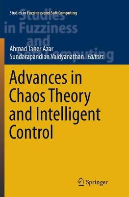 Advances in Chaos Theory and Intelligent Control Softcover reprint of the original 1st ed. 2016