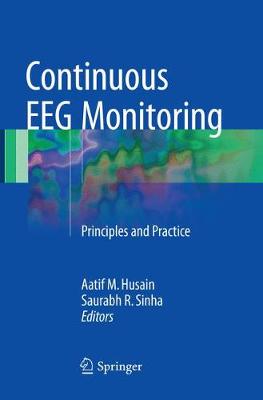 Continuous EEG Monitoring: Principles and Practice Softcover Reprint of the Original 1st 2017 ed.