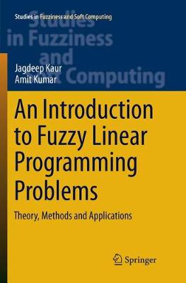 Introduction to Fuzzy Linear Programming Problems: Theory, Methods and Applications Softcover reprint of the original 1st ed. 2016
