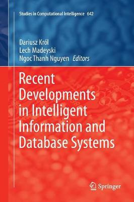 Recent Developments in Intelligent Information and Database Systems Softcover reprint of the original 1st ed. 2016