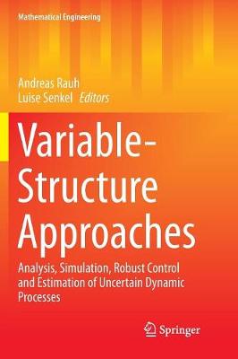 Variable-Structure Approaches: Analysis, Simulation, Robust Control and Estimation of Uncertain Dynamic  Processes Softcover reprint of the original 1st ed. 2016