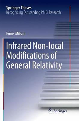 Infrared Non-local Modifications of General Relativity Softcover reprint of the original 1st ed. 2016