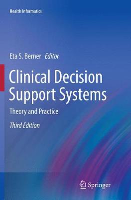 Clinical Decision Support Systems: Theory and Practice Softcover reprint of the original 3rd ed. 2016