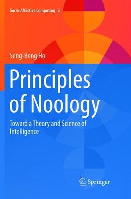 Principles of Noology: Toward a Theory and Science of Intelligence Softcover Reprint of the Original 1st 2016 ed.