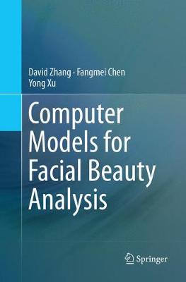 Computer Models for Facial Beauty Analysis Softcover reprint of the original 1st ed. 2016