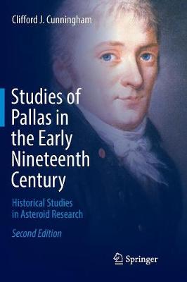 Studies of Pallas in the Early Nineteenth Century: Historical Studies in Asteroid Research Softcover reprint of the original 2nd ed. 2017