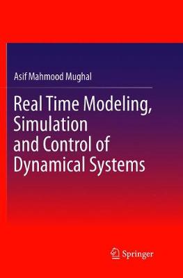 Real Time Modeling, Simulation and Control of Dynamical Systems Softcover reprint of the original 1st ed. 2016