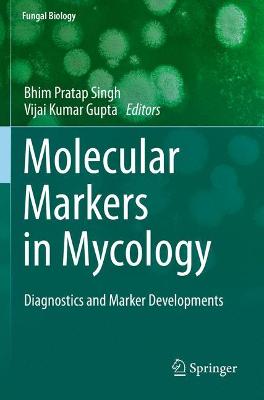 Molecular Markers in Mycology: Diagnostics and Marker Developments Softcover reprint of the original 1st ed. 2017