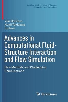 Advances in Computational Fluid-Structure Interaction and Flow Simulation: New Methods and Challenging Computations Softcover reprint of the original 1st ed. 2016