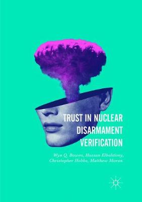 Trust in Nuclear Disarmament Verification Softcover reprint of the original 1st ed. 2018